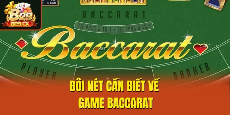Đôi nét cần biết về game baccarat
