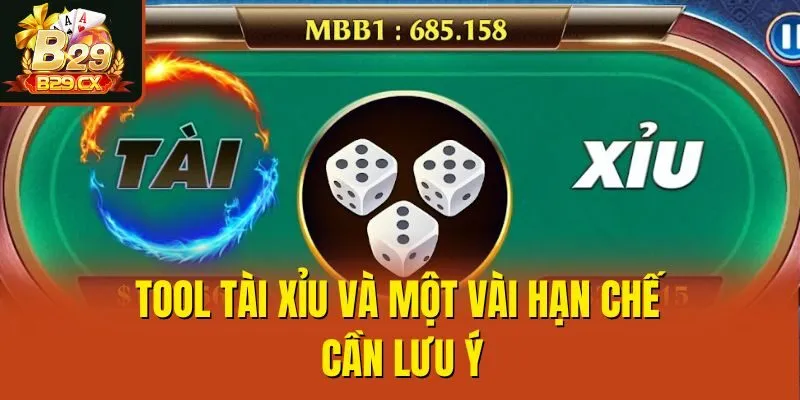 Tool Tài Xỉu và một vài hạn chế cần lưu ý
