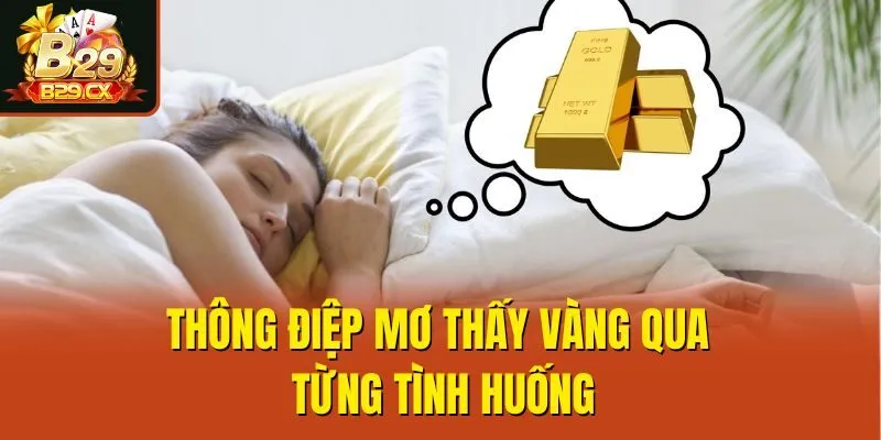 Thông điệp mơ thấy vàng qua từng tình huống